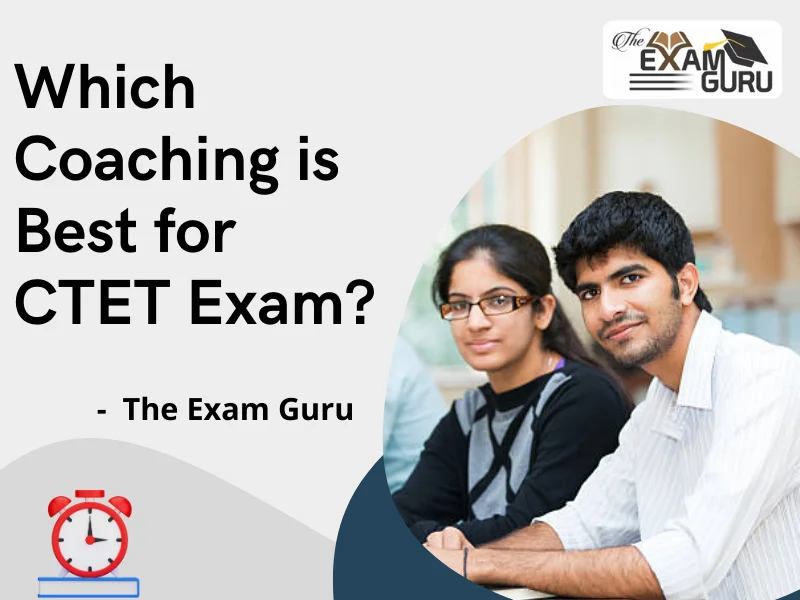  Which Coaching is Best for CTET Exam? 