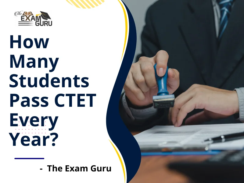  How Many Students Pass CTET Every Year?