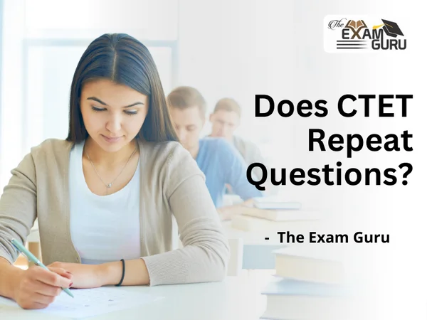  Does CTET Repeat Questions?