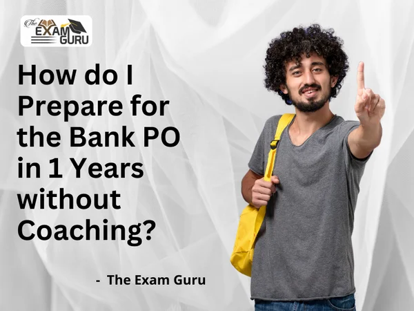 How do I Prepare for the Bank PO in 1 Years without Coaching?