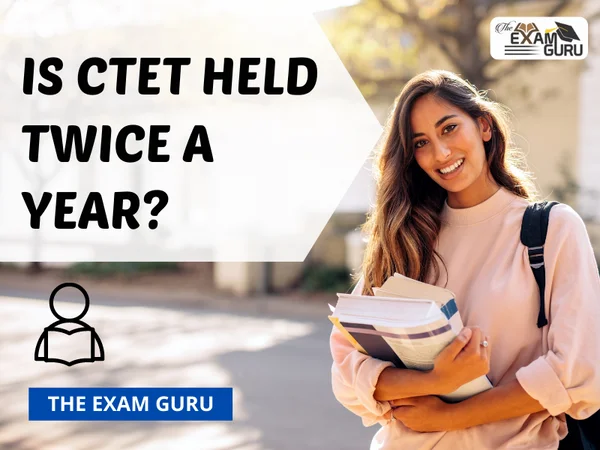 Is CTET held twice a year?