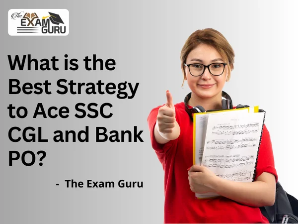 What is the Best Strategy to Ace SSC CGL and Bank PO?