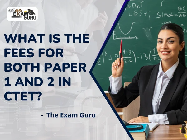  What is the fees for both Paper 1 and 2 in CTET?