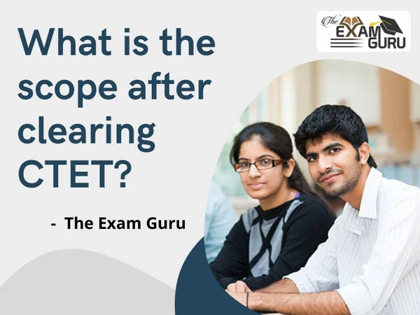  What is the scope after clearing CTET?