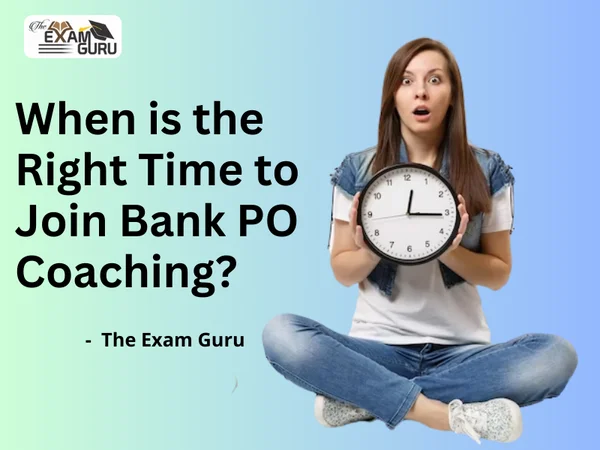 When is the Right Time to Join Bank PO Coaching?