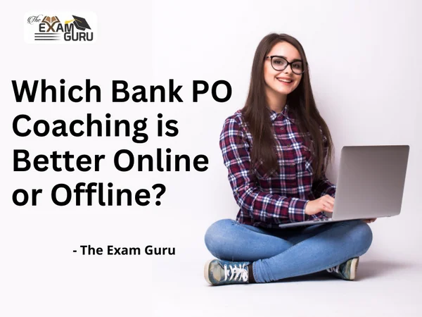 Which Bank PO Coaching is Better Online or Offline?