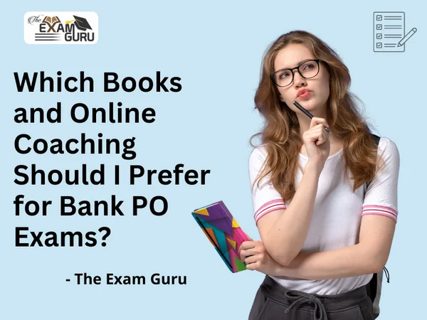 Which Books and Online Coaching Should I Prefer for Bank PO Exams?