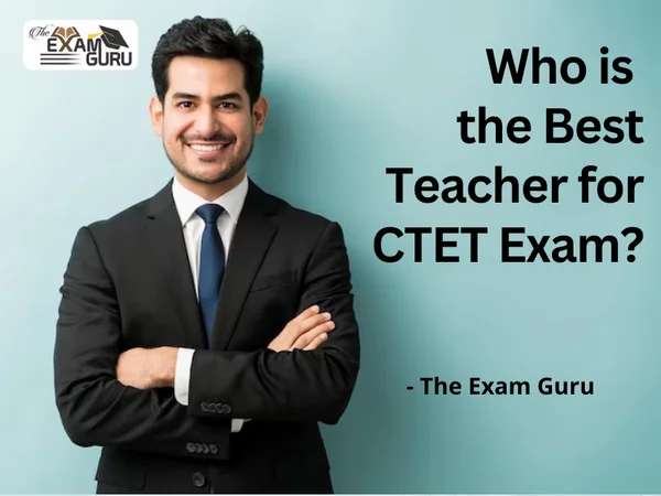  Who is the Best Teacher for CTET Exam